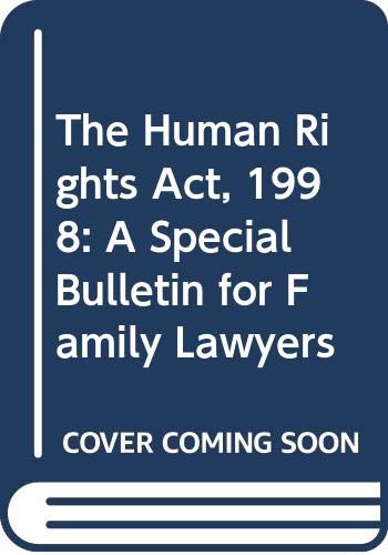 The Human Rights Act 1998: A special bulletin for family lawyers (9780406924605) by Michael Horowitz; Geoffrey Kingscote; Michael Nicholls