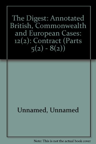 Stock image for The Digest: Annotated British, Commonwealth and European Cases: 12(2): Contract (Parts 5(2) - 8(2)) for sale by PsychoBabel & Skoob Books