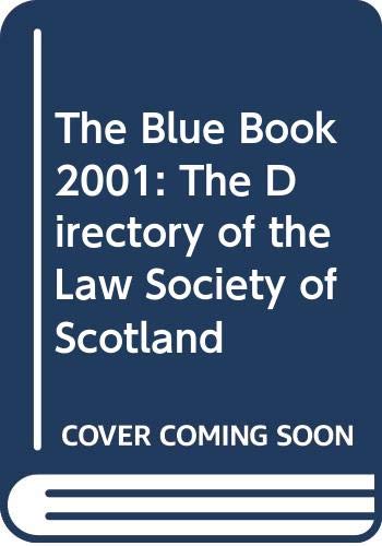 The Blue Book 2001 : the directory of the Law Society of Scotland