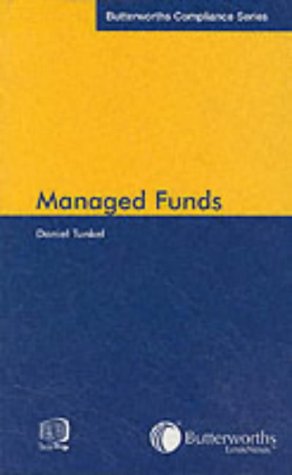 Butterworths Compliance Series: Managed Funds (Butterworths Compliance Series) (9780406937490) by Tunkel, Daniel; Auger, David