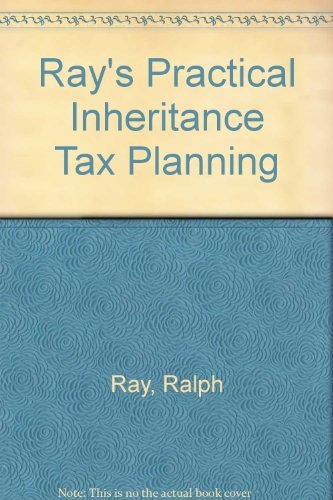 Ray's Practical Inheritance Tax Planning (9780406942845) by Ray, Ralph; Hitchmough, Andrew; Wilson, Elizabeth