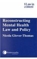 Stock image for Reconstructing Mental Health Law and Policy (Law in Context) for sale by WorldofBooks