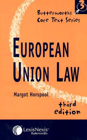 European Union Law (Core Texts Series) (9780406950000) by Horspool, Margot