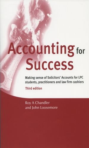 Stock image for Accounting for Success: Making Sense of Solicitors' Accounts for LPC Students, Practitioners and Law Firm Cashiers for sale by Ergodebooks