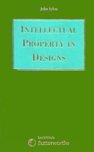 Intellectual Property in Designs (9780406976253) by John Sykes