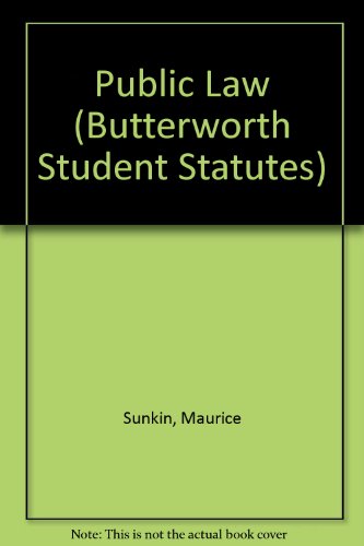 Butterworths Student Statutes: Public Law (Butterworths Student Statutes) (Butterworth Student Statutes) (9780406981400) by Maurice Sunkin; Gavin Phillipson