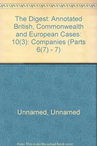 Stock image for The Digest: Annotated British, Commonwealth and European Cases: 10(3): Companies (Parts 6(7) - 7) for sale by PsychoBabel & Skoob Books