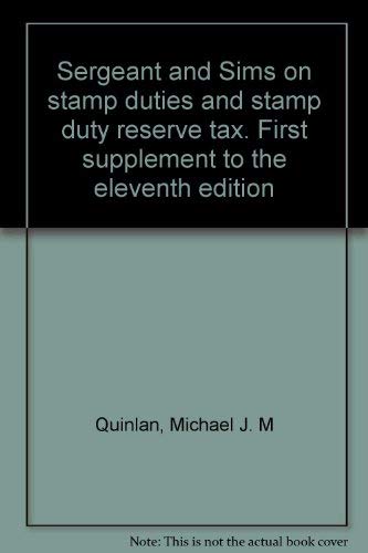 Stock image for Sergeant and Sims on stamp duties and stamp duty reserve tax. First supplement to the eleventh edition for sale by WorldofBooks