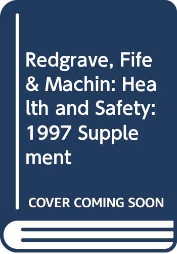 Stock image for Redgrave, Fife & Machin: Health and Safety: 1996 Cumulative Supplement for sale by Left On The Shelf (PBFA)