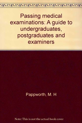 Stock image for Passing Medical Examinations: A Guide to Undergraduates, Postgraduates and Examiners for sale by Anybook.com