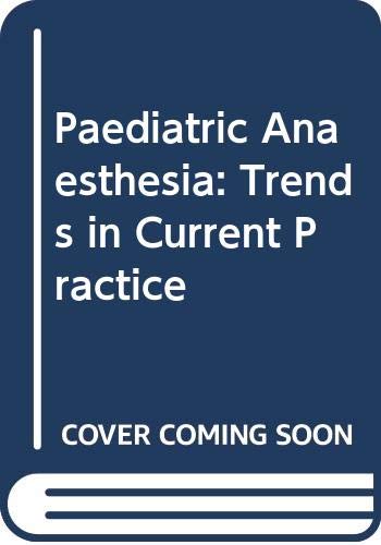 9780407001145: Paediatric Anaesthesia: Trends in Current Practice