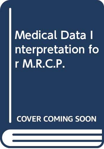 Stock image for Medical Data Interpretation for M.R.C.P. for sale by Goldstone Books