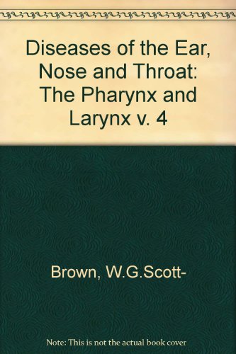 9780407001503: Diseases of the Ear, Nose and Throat: The Pharynx and Larynx v. 4