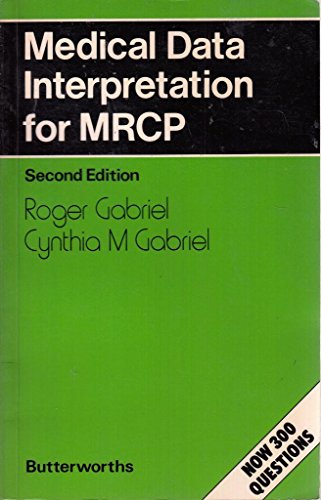 Medical Data Interpretation for M.R.C.P. (9780407002173) by Roger Gabriel