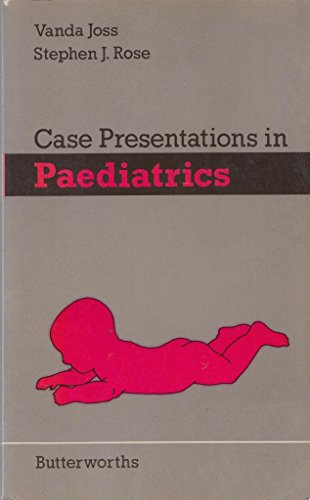 Case presentations in paediatrics (9780407002340) by Joss, Vanda