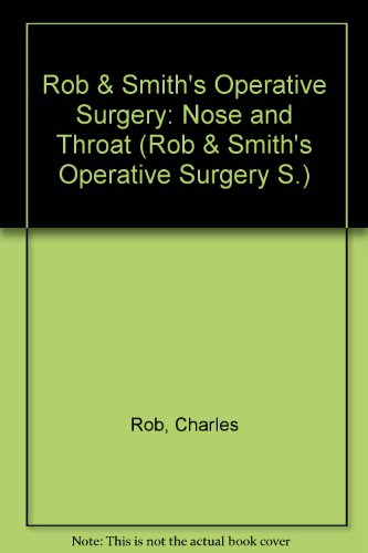 Beispielbild fr Rob & Smith's Operative Surgery: Nose and Throat zum Verkauf von Anybook.com