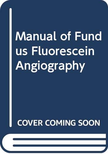 Beispielbild fr Manual of Fundus Fluorescein Angiography zum Verkauf von medimops