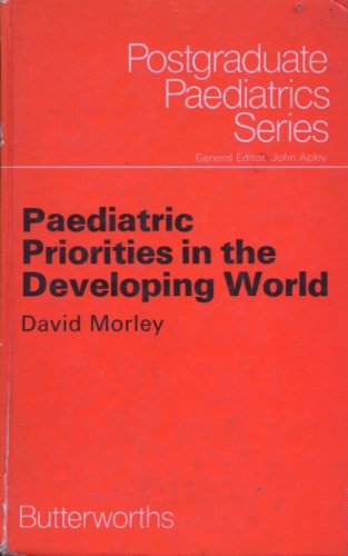 Beispielbild fr Paediatric Priorities in the World Developing World (Postgraduate Paediatrics) zum Verkauf von HPB-Red