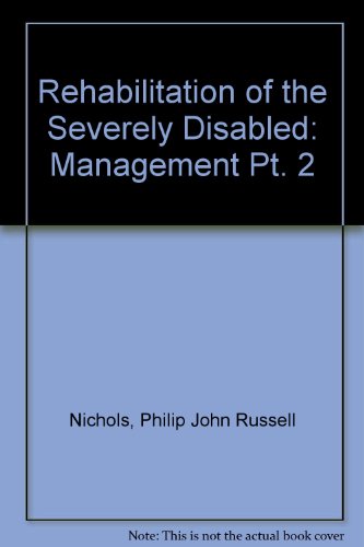 Imagen de archivo de Rehabilitation of the Severely Disabled: Management Pt. 2 a la venta por Hawking Books