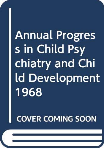 Imagen de archivo de Annual Progress in Child Psychiatry and Child Development - 1968 a la venta por Neil Shillington: Bookdealer/Booksearch