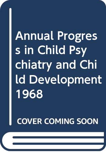Stock image for Annual Progress in Child Psychiatry and Child Development - 1968 for sale by Neil Shillington: Bookdealer/Booksearch