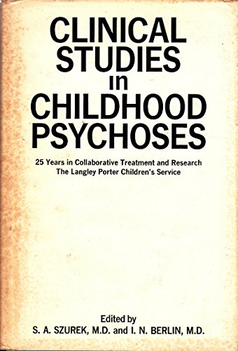 Beispielbild fr Clinical Studies in Childhood Psychoses 25 Years in Collaborative Treatment and Research the Langley Porter zum Verkauf von Mythos Center Books