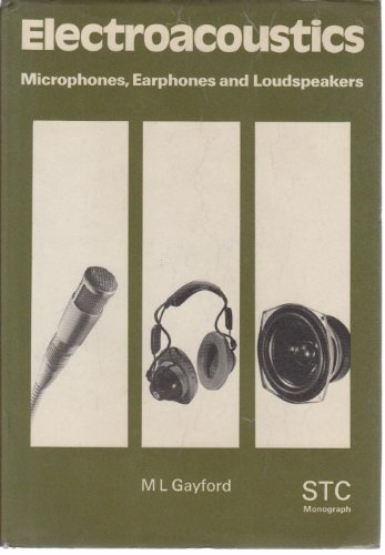 Stock image for Electroacoustics: Microphones, Earphones and Loudspeakers (S.T.C.Monograph) for sale by Anybook.com