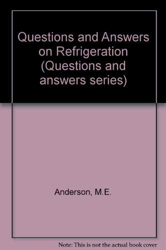 Imagen de archivo de Questions and Answers on Refrigeration (Questions and Answers series) a la venta por Sarah Zaluckyj