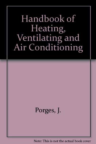 Handbook of Heating Ventilating and Air Conditioning