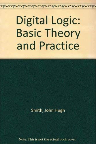 Stock image for Digital Logic Basic Theory and Practice for sale by Rivermead Books