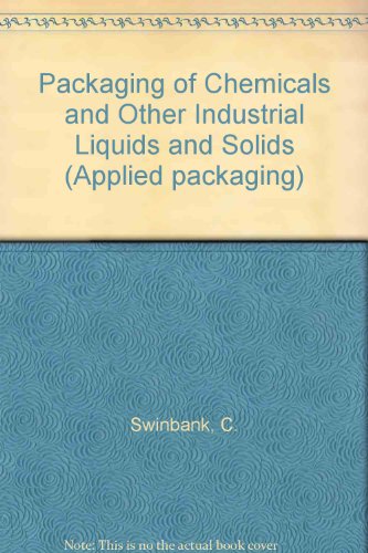 Imagen de archivo de Packaging of chemicals and other industrial liquids and solids (Applied packaging) a la venta por Zubal-Books, Since 1961