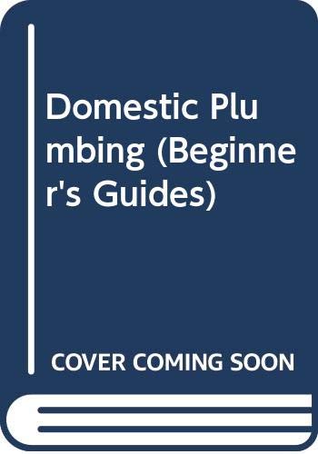 Beispielbild fr Domestic Plumbing (Beginner's Guides) zum Verkauf von WorldofBooks