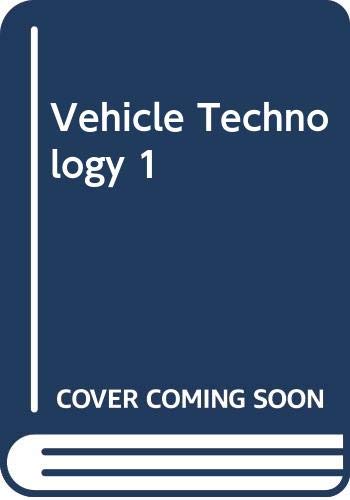 Imagen de archivo de Vehicle Technology: Bk. 1 (Newnes-Butterworths TEC technician series) a la venta por AwesomeBooks