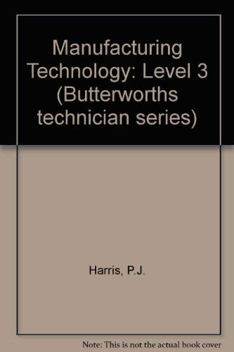 Stock image for Manufacturing Technology: Level 3 (Butterworths technician series) for sale by Bahamut Media