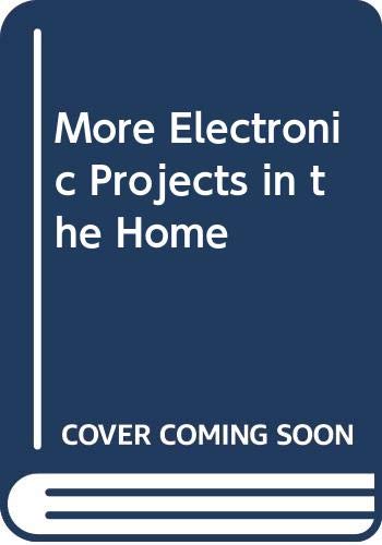 Stock image for More Electronic Projects in the Home for sale by Mispah books