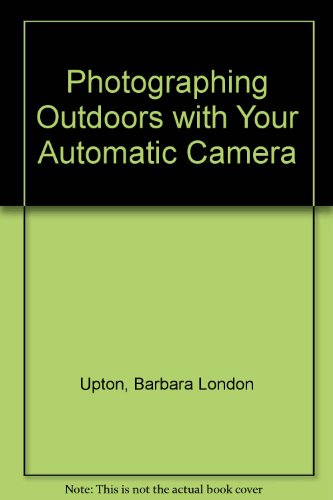Stock image for Photographing Outdoors with Your Automatic Camera for sale by ThriftBooks-Atlanta