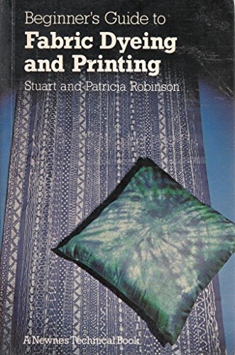 9780408005753: Beginner's Guide to Fabric Dyeing and Printing