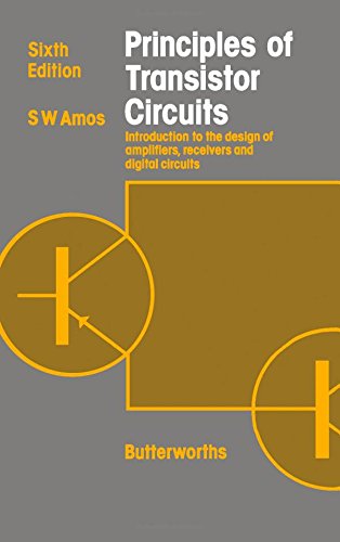 Beispielbild fr Principles of Transistor Circuits: Introduction to the Design of Amplifiers, Receivers and Digital Circuits zum Verkauf von Anybook.com