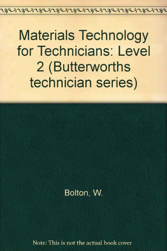 Materials Technology for Technicians: Level 2 (9780408011174) by Bolton, W.