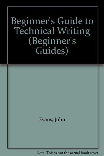 Beginner's Guide to Technical Writing (9780408011617) by Evans, John