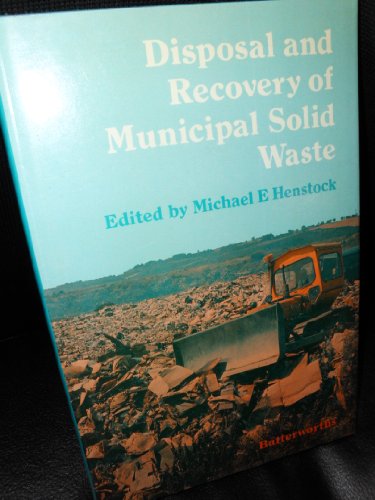 Stock image for Disposal and Recovery of Municipal Solid Waste: A Review of Realistic Options Facing the Public Authorities and Industry for sale by BookDepart