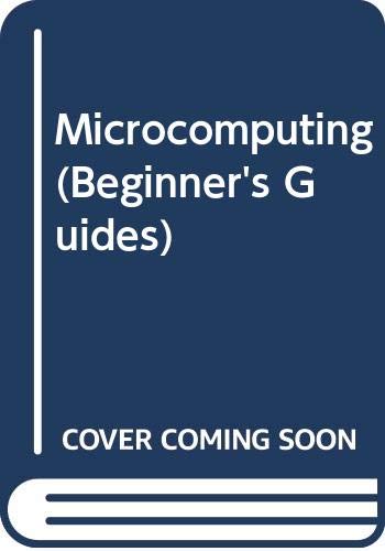 Stock image for Beginner's guide to microcomputing (Beginner's Guides) for sale by Prestige Books