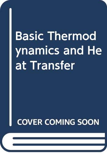 Beispielbild fr Basic Thermodynamics and Heat Transfer zum Verkauf von Better World Books