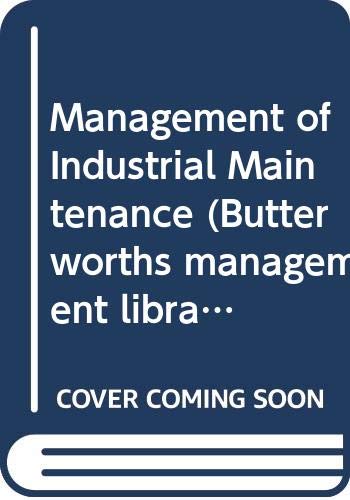 9780408013772: Management of Industrial Maintenance (Butterworths management library)