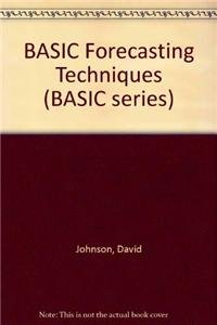 Basic Forecasting Techniques (Butterworth Basic Books) (9780408015790) by Johnson, David; King, Malcolm