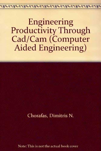 Stock image for Engineering Productivity through CAD/CAM. Computer-Aided Engineering Series for sale by Zubal-Books, Since 1961