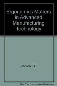 Ergonomics matters in advanced manufacturing technology (9780408024228) by JOHNSON