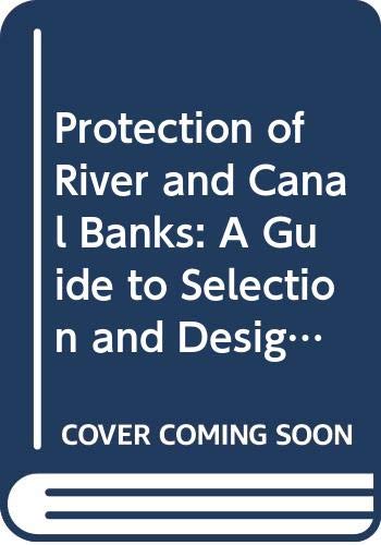 9780408039451: Protection of River and Canal Banks (Ciria Water Engineering Report)