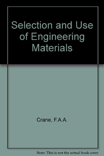 Imagen de archivo de Selection and Use of Engineering Materials a la venta por Better World Books: West