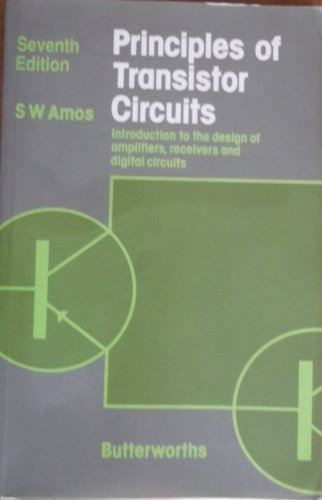 Stock image for Principles of Transistor Circuits: Introduction to the Design of Amplifiers, Receivers and Digital Circuits for sale by HPB-Red